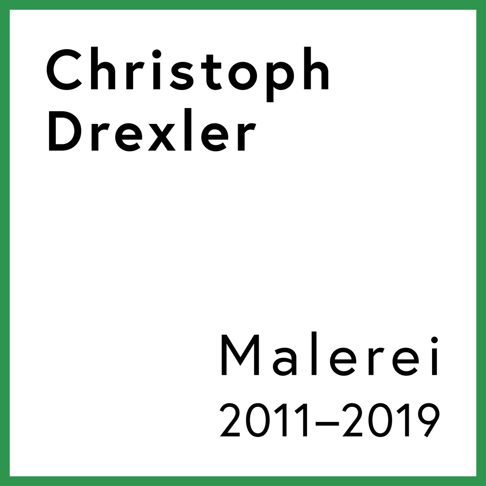 Christoph Drexler Malerei 2011–2019