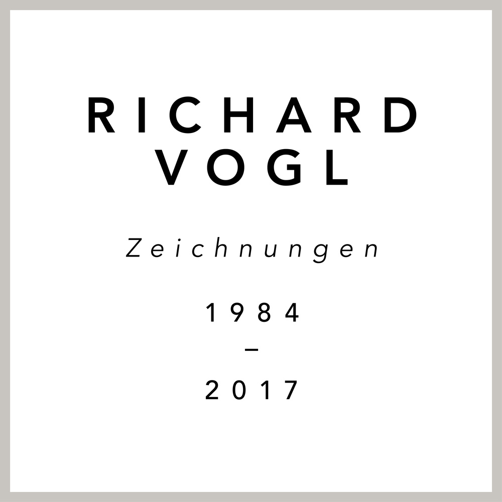 Richard Vogl Zeichnungen 1984–2017