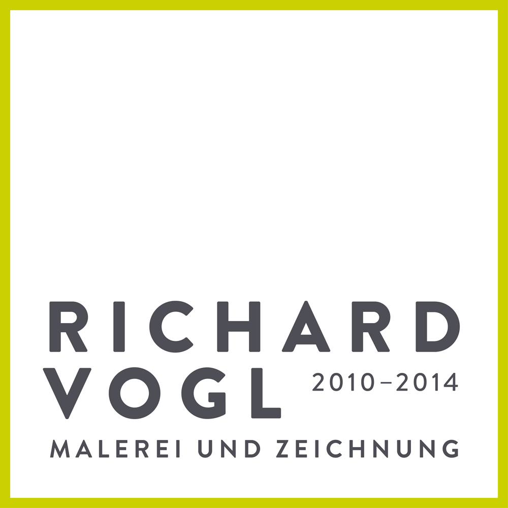 Richard Vogl Malerei und Zeichnungen 2010–2014